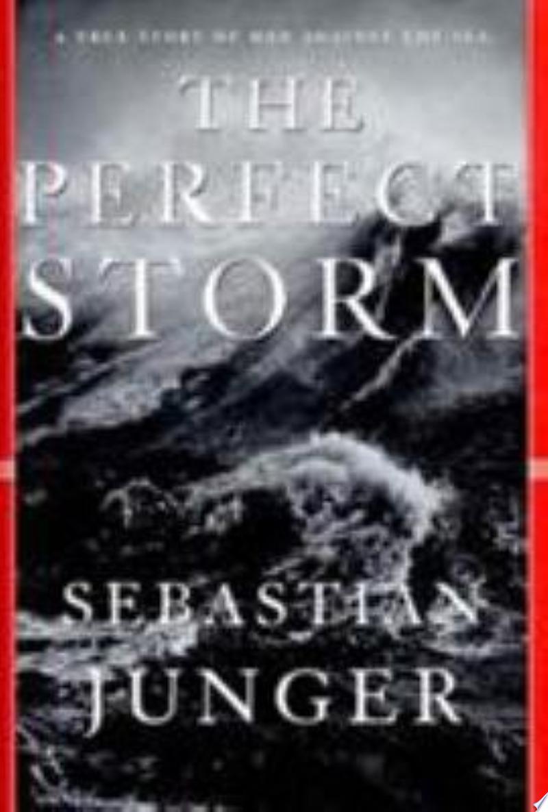 The Perfect Storm by Sebastian Junger: Book Review